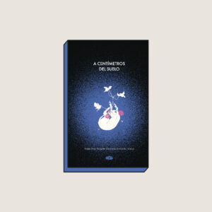 A CENTÍMETROS DEL SUELO