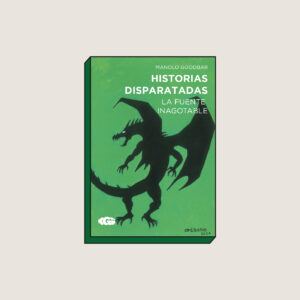 HISTORIAS DISPARATADAS, LA FUENTE INAGOTABLE (4)