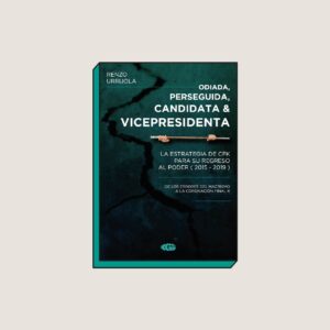 ODIADA, PERSEGUIDA, CANDIDATA Y VICEPRESIDENTA