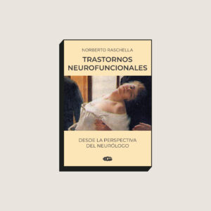 TRASTORNOS NEUROFUNCIONALES. Desde la perspectiva del neurólogo