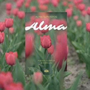 ALMA. Poemas, cuentos & vivencias